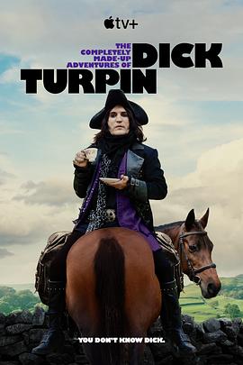 迪克·特平完全虚构的冒险 The Completely Made-up Adventures of Dick Turpin