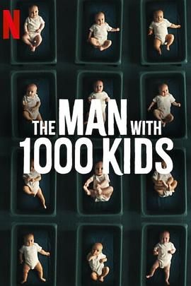 千子之父：捐精狂奇案 The Man with 1000 Kids